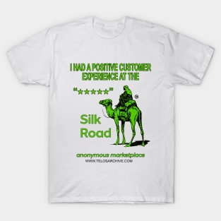 I Had A Positive Experience At The Silk Road Anonymous Marketplace T-Shirt